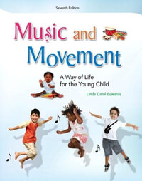Music and Movement : A Way of Life for the Young Child - Linda Edwards