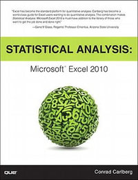 Statistical Analysis: Microsoft Excel 2010 : Microsoft Excel 2010 - Conrad Carlberg