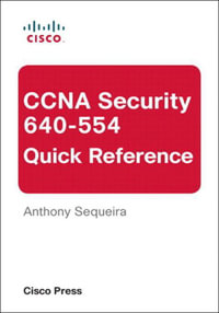 CCNA Security 640-554 Quick Reference : CCNA Sec 640-554 ePub _1 - Anthony Sequeira