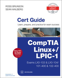 CompTIA Linux+ / LPIC-1 Cert Guide : (Exams LX0-103 & LX0-104/101-400 & 102-400) - Ross Brunson