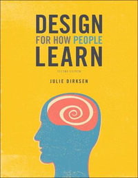 Design for How People Learn : Voices That Matter - Julie Dirksen