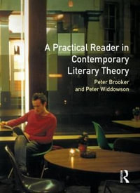 A Practical Reader in Contemporary Literary Theory - Peter Brooker