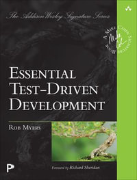 Essential Test-Driven Development : Addison-Wesley Signature Series (Cohn) - Rob Myers
