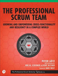 Professional Scrum Team, The : The Professional Scrum - Kurt Bittner