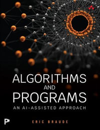 Algorithms and Programs : An AI-Assisted Approach - Eric Braude