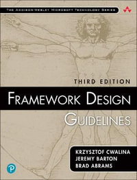 Framework Design Guidelines : Conventions, Idioms, and Patterns for Reusable .NET Libraries - Brad Abrams