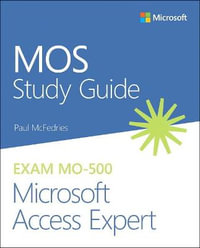 Mos Study Guide : MOS Study Guide - Paul McFedries