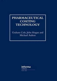 Pharmaceutical Coating Technology : Pharmaceutical Science Series - Graham Cole