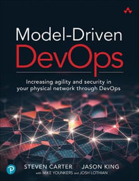 Model-Driven DevOps : Increasing agility and security in your physical network through DevOps - Jason King