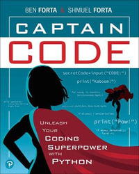 Captain Code : Unleash Your Coding Superpower with Python - Ben Forta