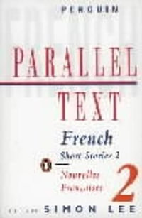 Parallel Text : French Short Stories : Nouvelles Francaises - Simon Lee