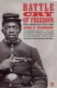 Battle Cry of Freedom : The American Civil War - James M. McPherson