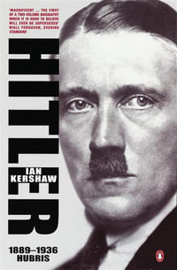 Hitler 1889-1936 : Hubris - Ian Kershaw