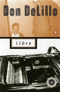 Libra : Contemporary American Fiction - Don Delillo