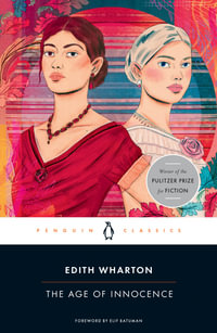 The Age of Innocence : Penguin Twentieth-Century Classics - Edith Wharton