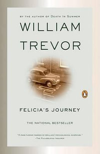 Felicia's Journey - William Trevor