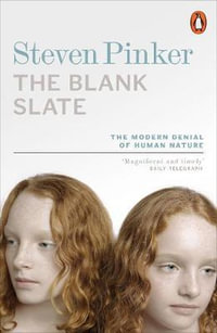 The Blank Slate : The Modern Denial of Human Nature - Steven Pinker