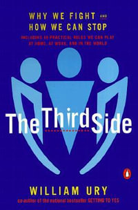 The Third Side : Why We Fight and How We Can Stop - William Ury