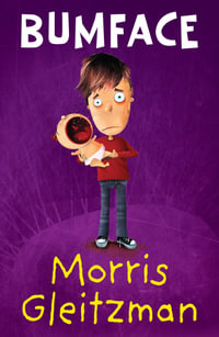 Bumface : from the Australian Childrens Laureate for 2018 and 2019 - Morris Gleitzman