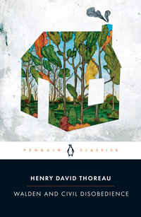 Walden and Civil Disobedience : Penguin American Library - Henry David Thoreau
