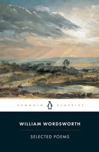 Selected Poems : Penguin Classics - William Wordsworth