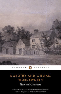 Home at Grasmere : Extracts from the Journal of Dorothy Wordsworth and from the Poems of William Wordsworth - Dorothy Wordsworth