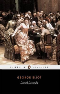 Daniel Deronda : Penguin Classics - George Eliot
