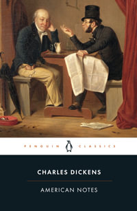 American Notes : Penguin Classics - Charles Dickens