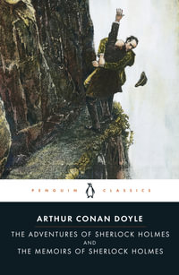 The Adventures of Sherlock Holmes and The Memoirs of Sherlock Holmes : Penguin Classics - Sir Arthur Conan Doyle