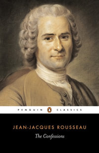 The Confessions : Penguin Classics - Jean-Jacques Rousseau
