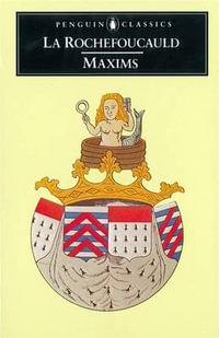 Maxims : Penguin Classics - Francois de La Rochefoucauld