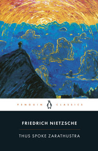 Thus Spoke Zarathustra : Penguin Classics - Friedrich Nietzsche