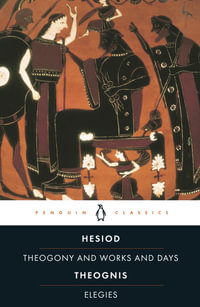 Theogony and Works and Days: Elegies : Penguin Classics - Hesiod