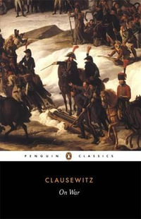 On War : Penguin Classics - Clausewitz Carl Von