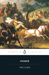 The Iliad : Penguin Classics - Homer