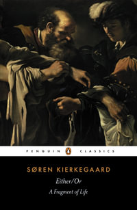 Either/Or : A Fragment of Life - Soren Kierkegaard