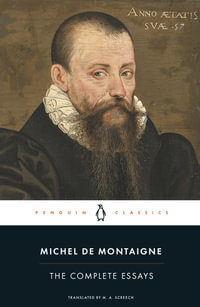 The Complete Essays : Penguin Classics - Michel Montaigne