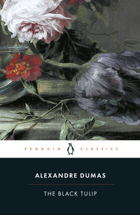 The Black Tulip : Penguin Classics - Alexandre Dumas