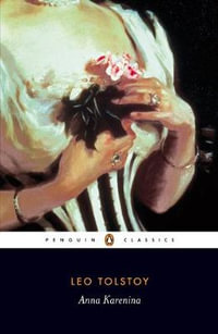 Anna Karenina : Penguin Classics - Leo Tolstoy