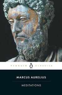 Meditations : Penguin Classics - Marcus Aurelius