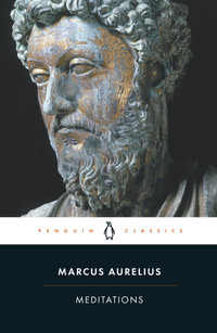 Meditations : Penguin Classics - Marcus Aurelius