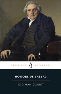 Old Man Goriot : Penguin Classics - Honore de Balzac