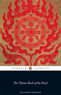 The Tibetan Book of the Dead : First Complete Translation - Graham Coleman