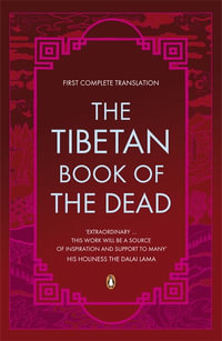 The Tibetan Book Of The Dead : First Complete Translation - Graham Coleman