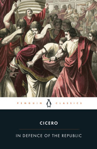 In Defence of the Republic : Penguin Black Classics - Marcus Tullius Cicero