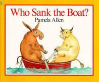 Who Sank the Boat? - Pamela Allen