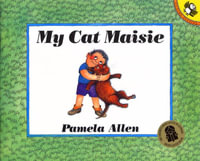 My Cat Maisie : Picture Puffin Series - Pamela Allen