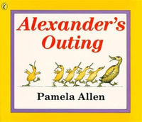 Alexander's Outing - Pamela Allen