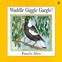 Waddle Giggle Gargle! : Picture Puffin S. - Pamela Allen