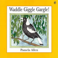 Waddle Giggle Gargle! : Picture Puffin S. - Pamela Allen